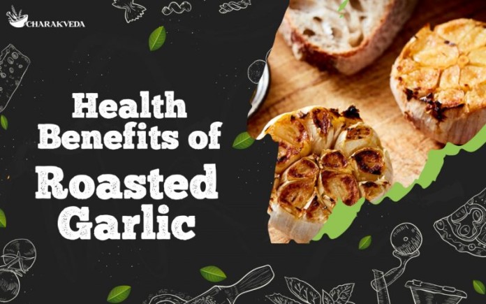 Health Benefits of Roasted Garlic